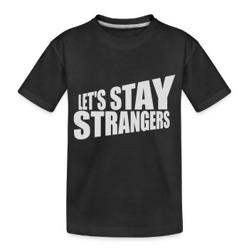 Citation Restons Strangers - T-shirt bio Premium Enfant - noir - Devant