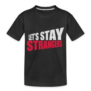 Citation Restons Strangers - T-shirt bio Premium Enfant - noir - Devant