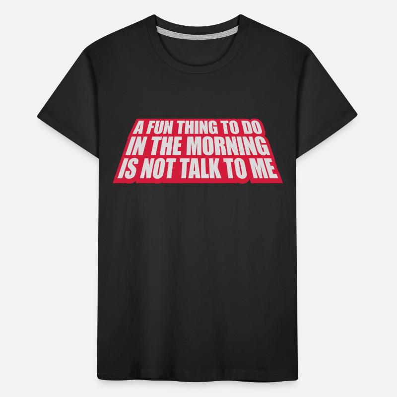 ne me parle pas T-shirt bio Premium Enfant