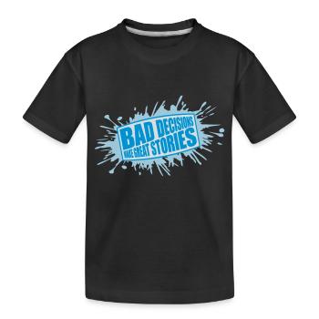 Mauvaises décisions Bonnes histoires - T-shirt bio Premium Enfant - noir - Devant