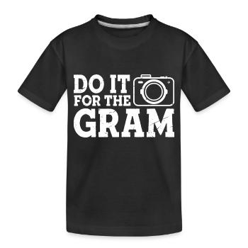 Do it for the Gram - Kinder Premium Bio T-Shirt - Schwarz - Vorne