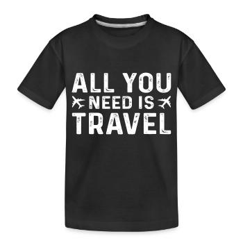Tout ce dont vous avez besoin est de voyager - T-shirt bio Premium Enfant - noir - Devant