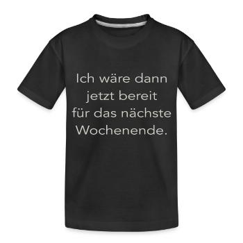 Wochenende - Kinder Premium Bio T-Shirt - Schwarz - Vorne