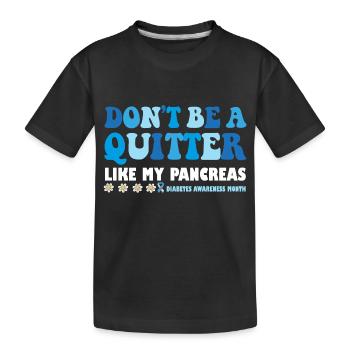 Sei kein Quitter wie meine Bauchspeicheldrüse - Kinder Premium Bio T-Shirt - Schwarz - Vorne