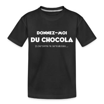 Donnez moi du chocolat personne ne sera blessé - T-shirt bio Premium Enfant - noir - Devant