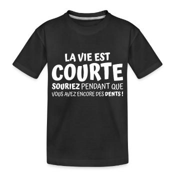 La vie est courte / cadeau humoristique - T-shirt bio Premium Enfant - noir - Devant
