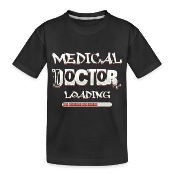 Arzt lädt lustige Phrase aus der medizinischen Fakultät - Kinder Premium Bio T-Shirt - Schwarz - Vorne