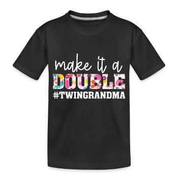 Make It A Double Twin Grandma Of Twins Grandmother - Kinder Premium Bio T-Shirt - Schwarz - Vorne