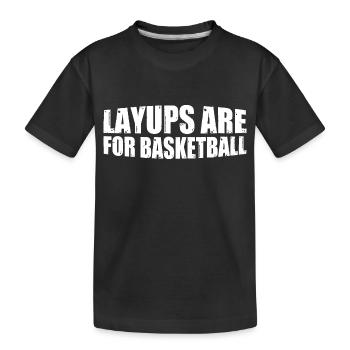 Layups Are For Basketball 8 - Kinder Premium Bio T-Shirt - Schwarz - Vorne