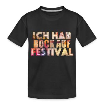 Ich hab Bock auf Festival - Kinder Premium Bio T-Shirt - Schwarz - Vorne