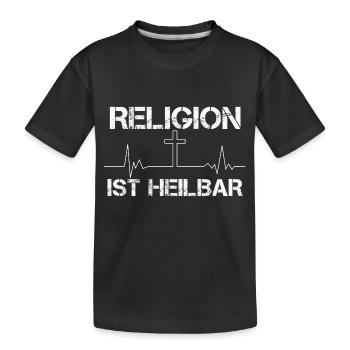 Religion ist heilbar - Kinder Premium Bio T-Shirt - Schwarz - Vorne