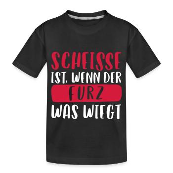 SCHEISSE IST, WENN DER FURZ WAS WIEGT - Kinder Premium Bio T-Shirt - Schwarz - Vorne