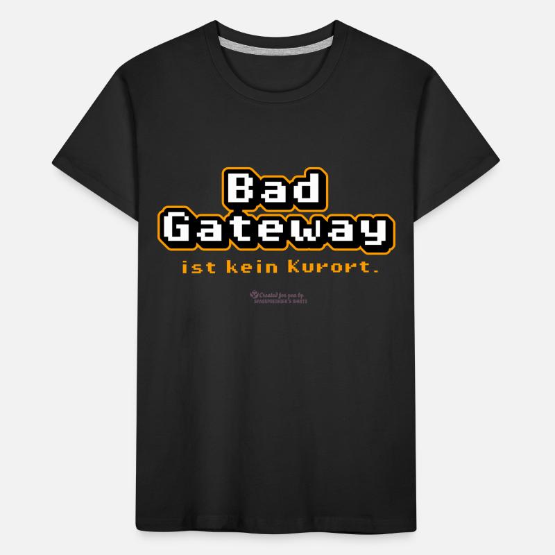 Admin Spruch Bad Gateway Kinder Premium Bio T-Shirt