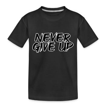 never give up - Kinder Premium Bio T-Shirt - Schwarz - Vorne