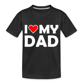 I love my dad - Kinder Premium Bio T-Shirt - Schwarz - Vorne