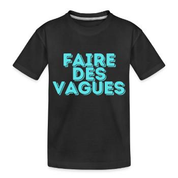 FAIRE DES VAGUES - T-shirt bio Premium Enfant - noir - Devant