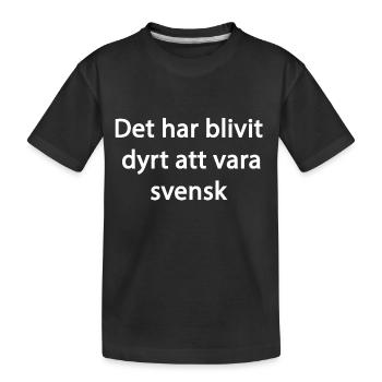 Expensive to be Swedish - Kids' Premium Organic T-Shirt - black - Front