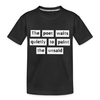 The poet waits quietly... - Kids' Premium Organic T-Shirt - black - Front