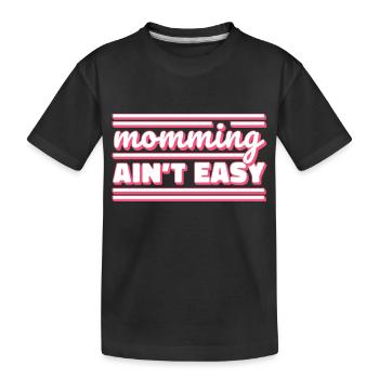 Mama sein ist nicht leicht Mutter Muttertag Mami - Kinder Premium Bio T-Shirt - Schwarz - Vorne