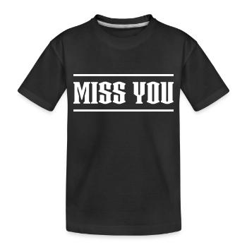 Miss You black tshirt - Kids' Premium Organic T-Shirt - black - Front