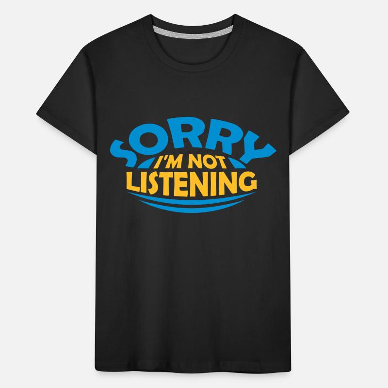 désolé de ne pas écouter T-shirt bio Premium Enfant