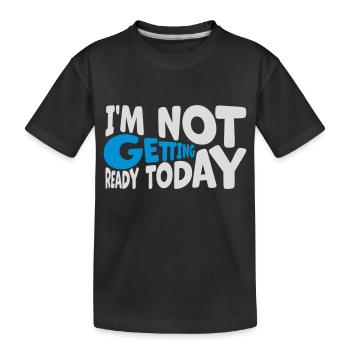 ne pas se préparer aujourd’hui - T-shirt bio Premium Enfant - noir - Devant