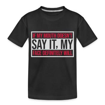 Mon visage le fera certainement - T-shirt bio Premium Enfant - noir - Devant