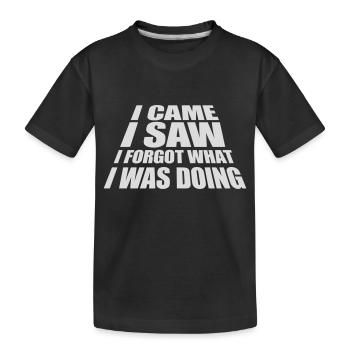 I came saw forget - Kids' Premium Organic T-Shirt - black - Front