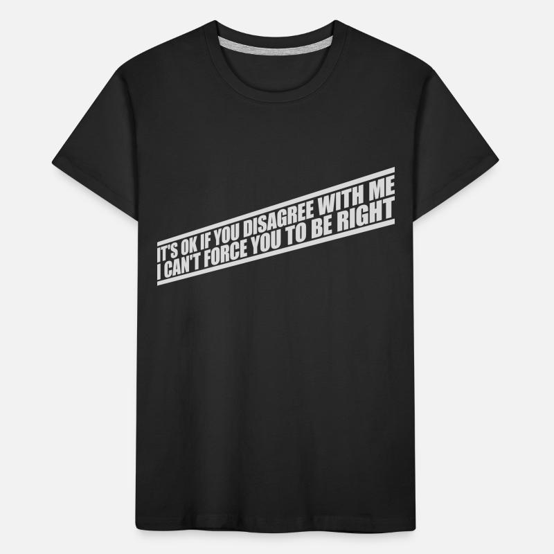 Vous n’êtes pas d’accord avec moi T-shirt bio Premium Enfant