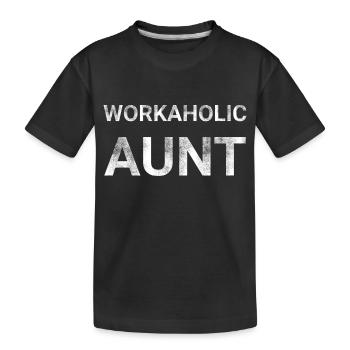Workaholic Aunt - Kids' Premium Organic T-Shirt - black - Front