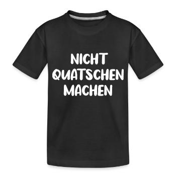 Nicht Quatschen Machen Erfolg Mindest - Kinder Premium Bio T-Shirt - Schwarz - Vorne