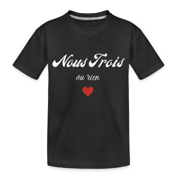 nous trois ou rien - T-shirt bio Premium Enfant - noir - Devant