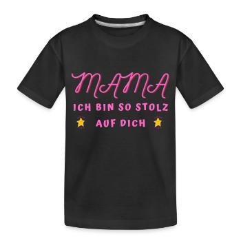 Mama Mutti Mutter Oma Omi ich bin stolz auf dich - Kinder Premium Bio T-Shirt - Schwarz - Vorne