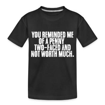 Cool tu me rappelles un sou à deux faces et pas - T-shirt bio Premium Enfant - noir - Devant