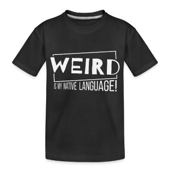 Bizarre est ma langue maternelle! Plaisir bizarre - T-shirt bio Premium Enfant - noir - Devant