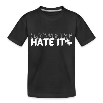 Love it Hate it - Kids' Premium Organic T-Shirt - black - Front