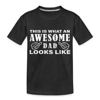 This is what an awesome Dad looks like - Kinder Premium Bio T-Shirt - Schwarz - Vorne