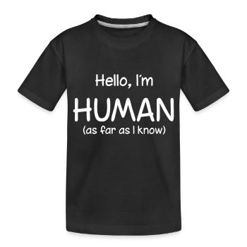 Hallo, ich bin ein Mensch (soweit ich weiß) - Kinder Premium Bio T-Shirt - Schwarz - Vorne