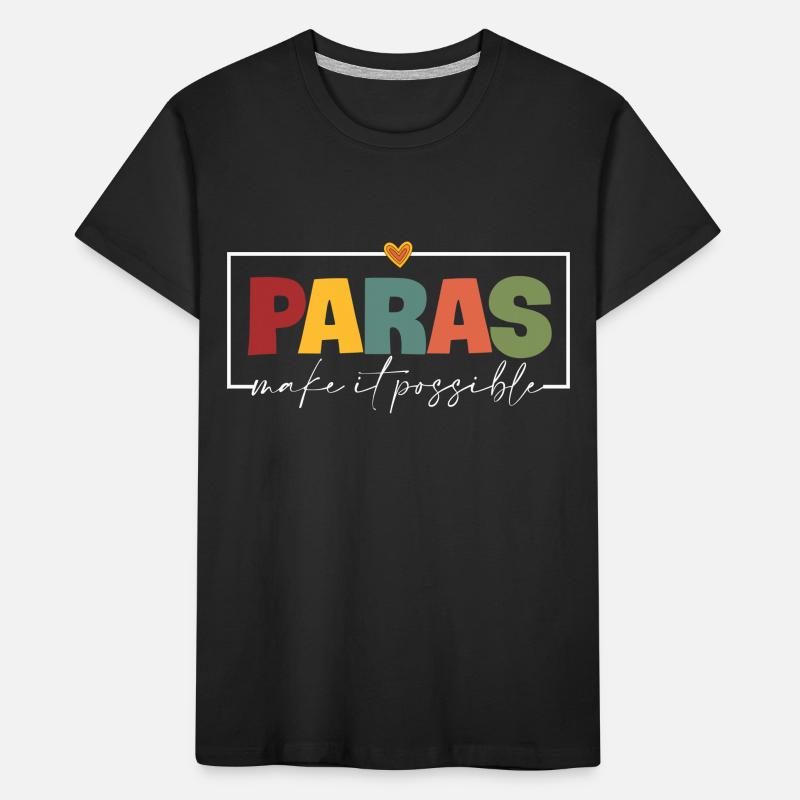 Paras Make It Possible Teacher Paraprofessional Kids' Premium Organic T-Shirt