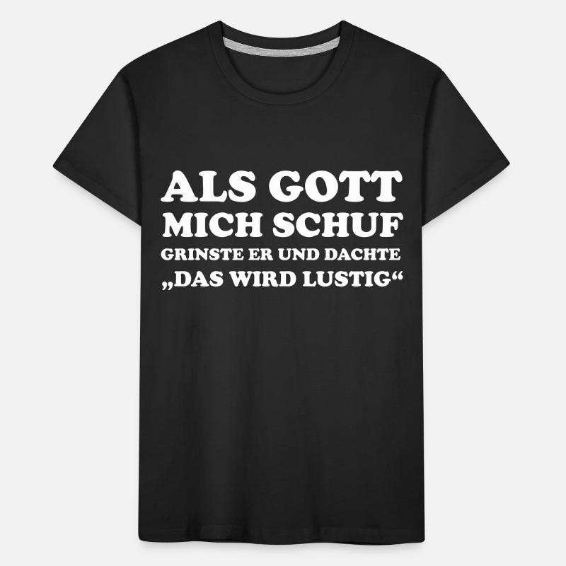 Als Gott Mich Schuf Grinste Er Und Dachte Das Wird Kinder Premium Bio T-Shirt