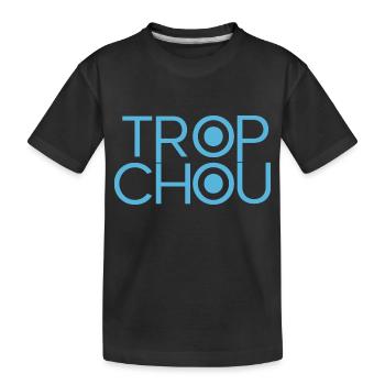 Trop Chou - T-shirt bio Premium Enfant - noir - Devant