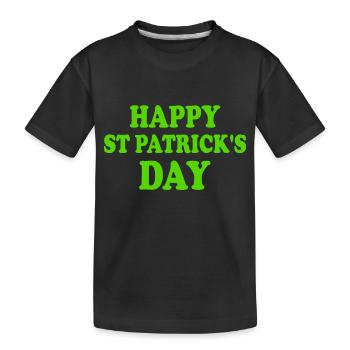 happy st patricks day - Kids' Premium Organic T-Shirt - black - Front