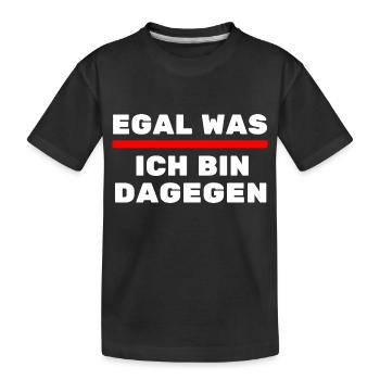 Egal was ich bin Dagegen Politisch uninteressiert - Kinder Premium Bio T-Shirt - Schwarz - Vorne