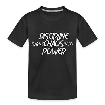 Disziplin verwandelt Chaos in Macht - Motivierend - Kinder Premium Bio T-Shirt - Schwarz - Vorne