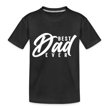 Best Dad Ever - Kids' Premium Organic T-Shirt - black - Front