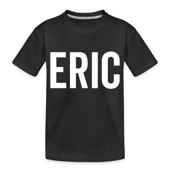 Eric Custom Name Schriftart Text Geburtstag - Kinder Premium Bio T-Shirt - Schwarz - Vorne