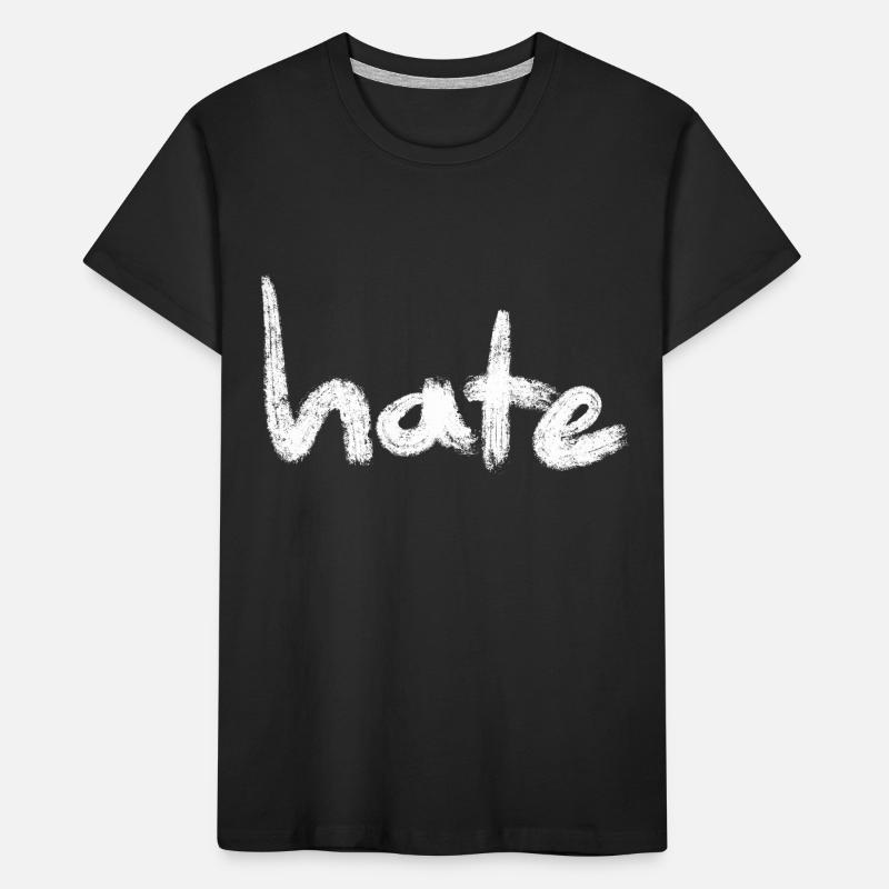 Hate Text white Kinder Premium Bio T-Shirt