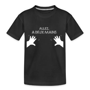 Allez, à deux mains - humour de bureau - T-shirt bio Premium Enfant - noir - Devant