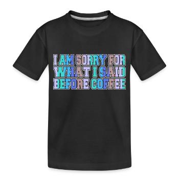 morning bday statement cool gift idea drink coffee - Kinder Premium Bio T-Shirt - Schwarz - Vorne