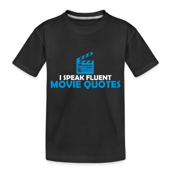 speak fluent movie quotes - Kids' Premium Organic T-Shirt - black - Front